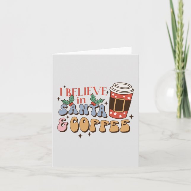 I Believe in Santa and Coffee | Christmas Latte Note Card (Front)