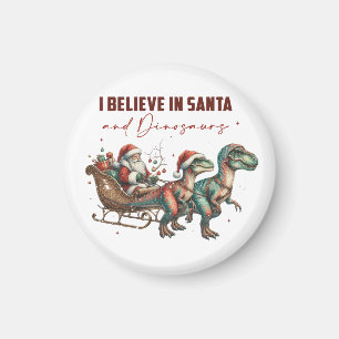 I believe in Santa and Dinosaurs Magnet