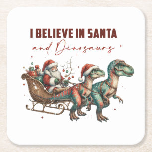 I believe in Santa and Dinosaurs Square Paper Coaster