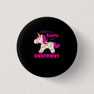 I believe in Santa and unicorns 3 Cm Round Badge