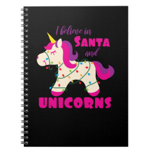 I believe in Santa and unicorns Notebook