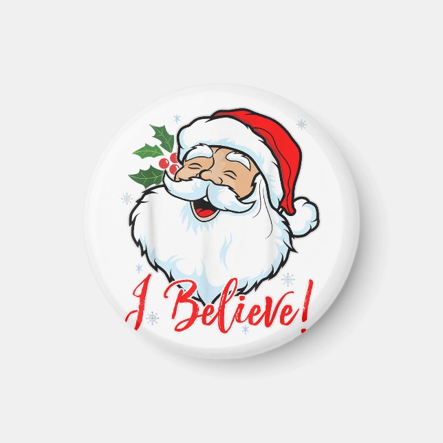 I Believe In Santa Claus T-Shirt Funny Christmas H Magnet (Front)
