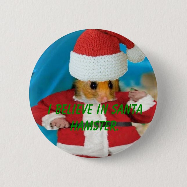 I believe in Santa Hamster Button (Front)