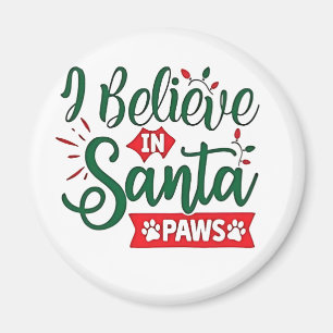 I Believe in Santa Paws Funny Christmas Dog Lovers Magnet