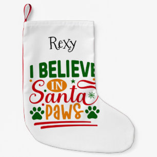 I Believe in Santa Paws Personalised Pet Theme  Small Christmas Stocking