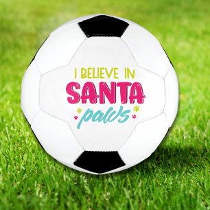 I Believe In Santa Paws Pets Dogs Christmas Soccer Ball