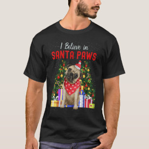 I Believe In Santa Paws Pug Cute Christmas P T-Shirt