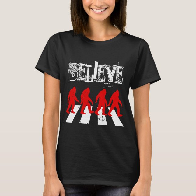 I Believe in SASQUATCH Yeti and Big Foot T-Shirt (Front)