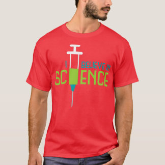 I Believe in Science T-Shirt