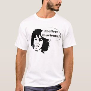I believe in science T-Shirt