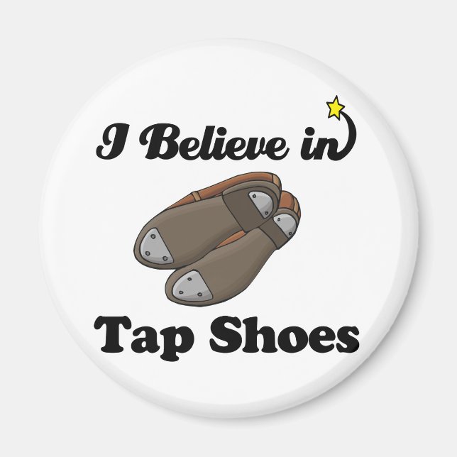 i believe in tap shoes magnet (Front)