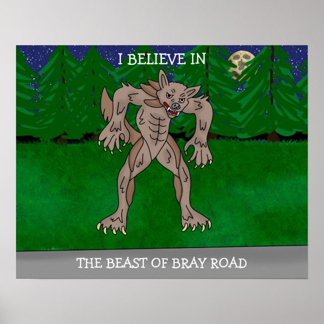 I Believe in The Beast of Bray Road Poster (Front)