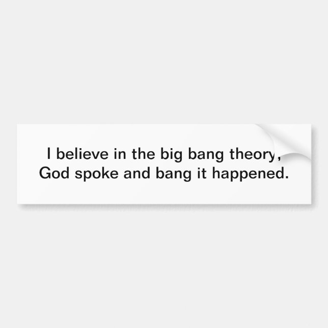I believe in the big bang theory bumper sticker (Front)