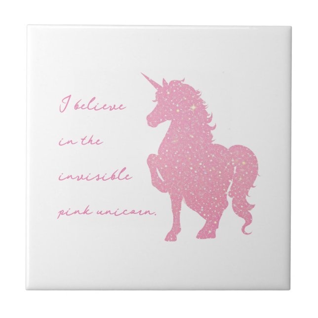 I believe in the invisible pink unicorn. ceramic tile (Front)