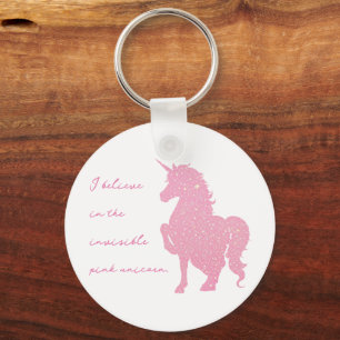 I believe in the invisible pink unicorn. key ring