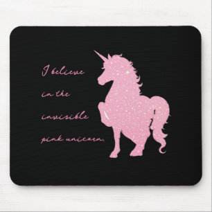 I believe in the invisible pink unicorn. mouse pad