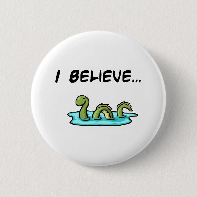 I Believe in the Loch Ness Monster 6 Cm Round Badge (Front)
