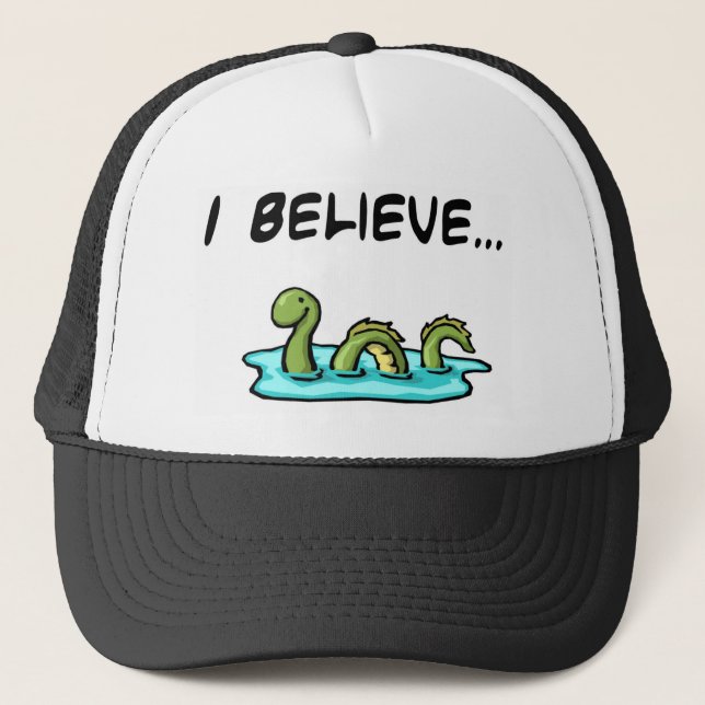 I Believe in the Loch Ness Monster Trucker Hat (Front)
