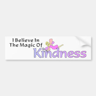 I Believe In The Magic Of Kindness Bumper Sticker