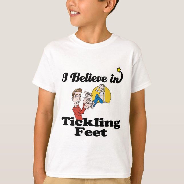 i believe in tickling feet T-Shirt (Front)