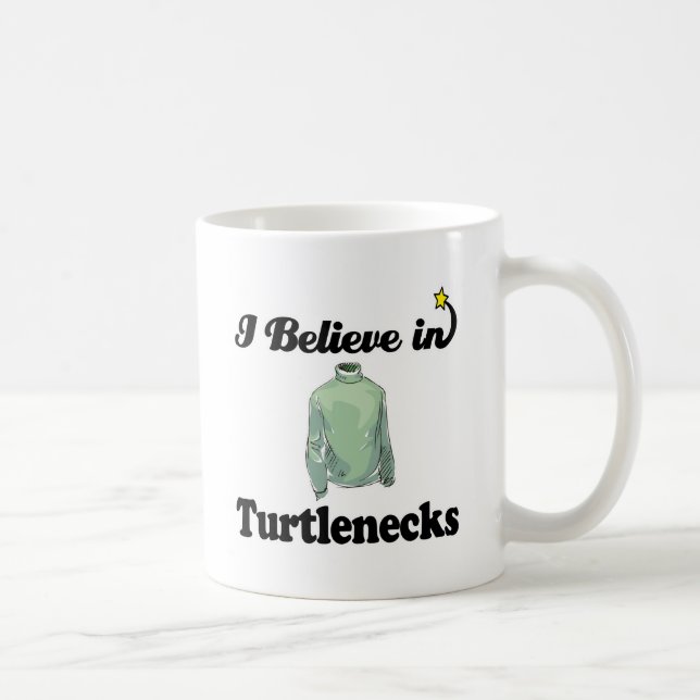 i believe in turtlenecks coffee mug (Right)