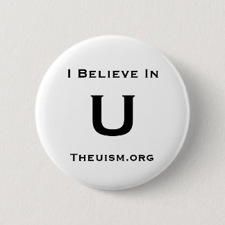 I Believe In U 6 Cm Round Badge