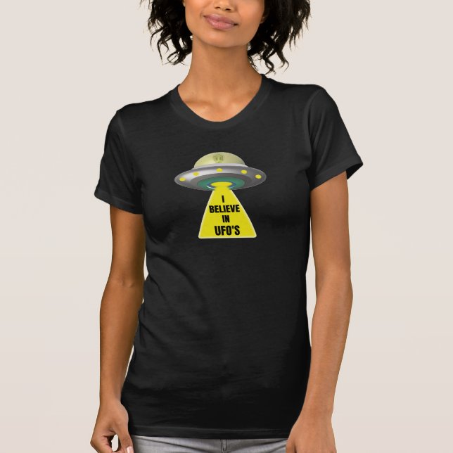 I Believe In UFO'S  Alien Spaceship T-Shirt (Front)
