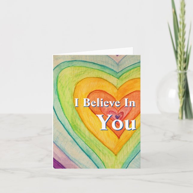 I Believe In You Art Greeting Card (Front)
