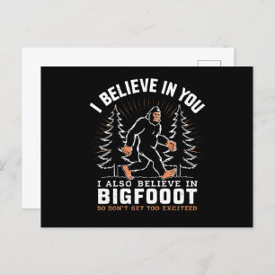 I Believe In You But I Also Believe In Bigfoot Postcard