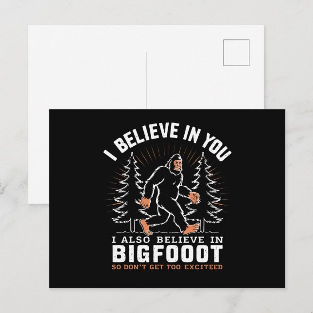 I Believe In You But I Also Believe In Bigfoot Postcard (Front/Back)
