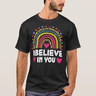 I Believe in You Cute Rainbow Leopard Teacher Test T-Shirt