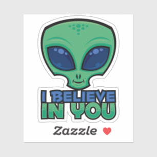 I Believe In You Friendly Cartoon Alien