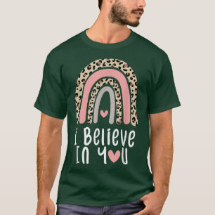 I Believe In You Motivational Teacher Test Day Boh T-Shirt