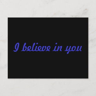 I believe in you postcard