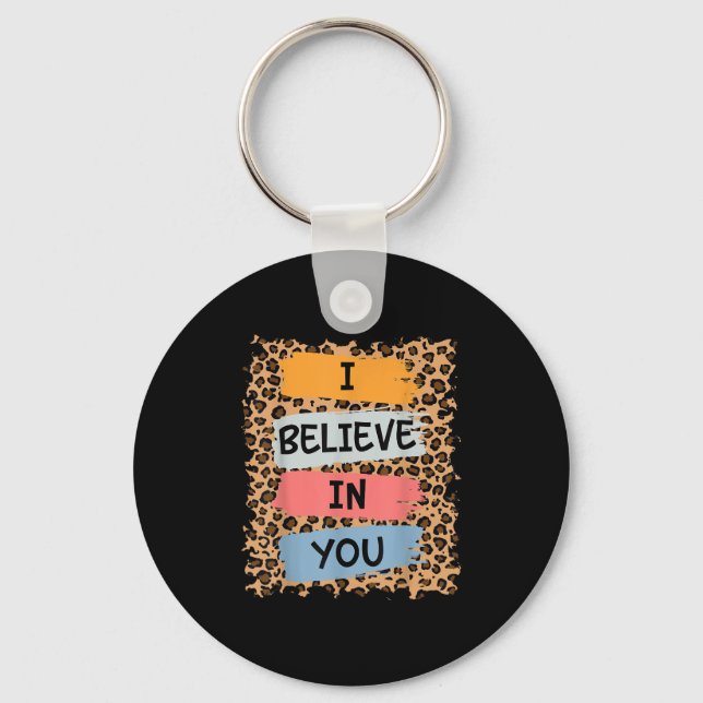 I Believe In You Retro Motivational Testing Day Te Key Ring (Front)