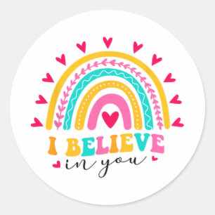 I Believe In You Teachers Test Day Idea  Classic Round Sticker