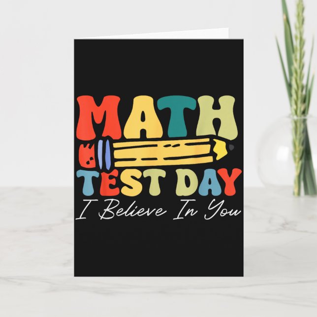 I Believe In You Test Day Motivation Math Testing  Card (Front)