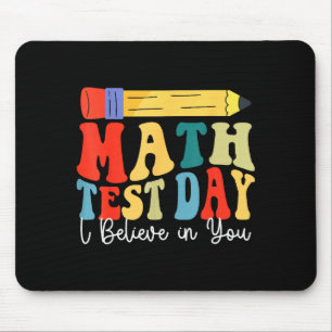 I Believe In You Test Day Motivation Math Testing Mouse Pad