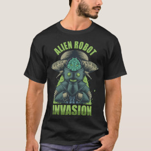 I Believe Robot Alien Invasion Ufo Ufo T-Shirt