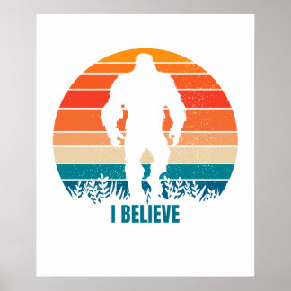 I Believe Sasquatch Bigfoot Print and Poster