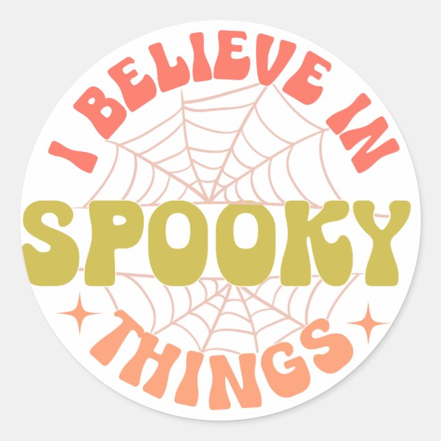 i believe spooky things classic round sticker (Front)