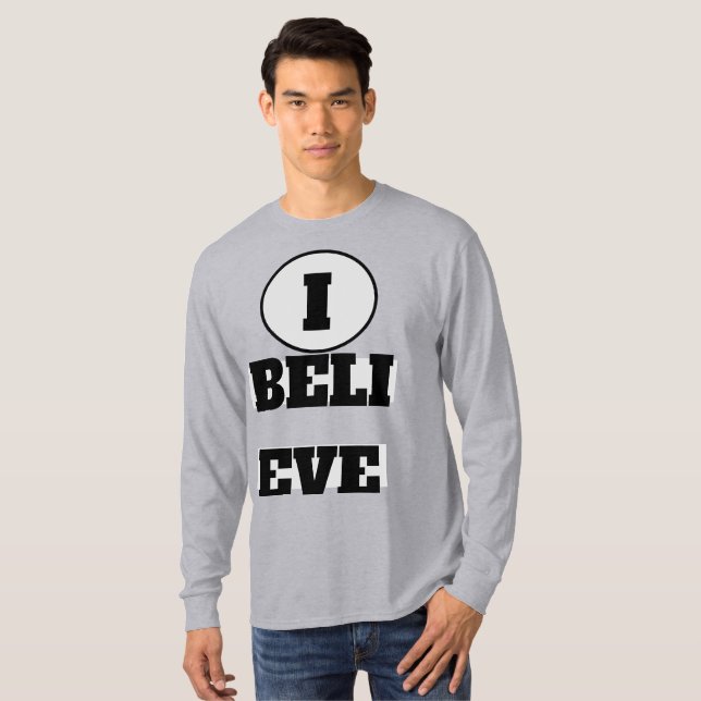 I believe T-Shirt (Front Full)