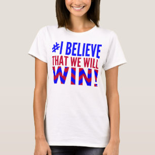 I Believe That We Will Win USA T-Shirt