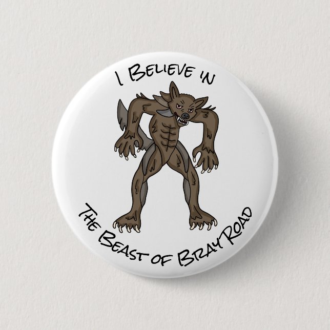 I Believe | The Beast of Bray Road  6 Cm Round Badge (Front)