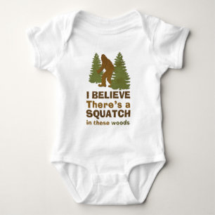 I believe there's a SQUATCH in these woods Baby Bodysuit