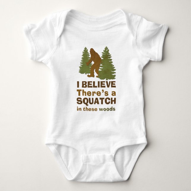 I believe there's a SQUATCH in these woods Baby Bodysuit (Front)