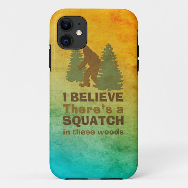 I believe there's a SQUATCH in these woods Case-Mate iPhone Case (Back)