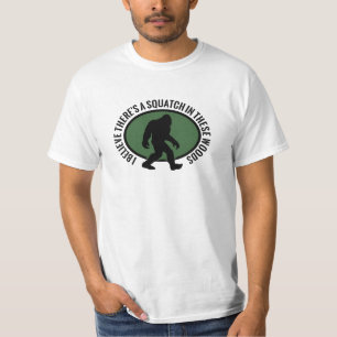 I Believe There's a SQUATCH in these woods! Oval T-Shirt