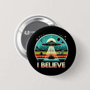 I believe - UFO 6 Cm Round Badge