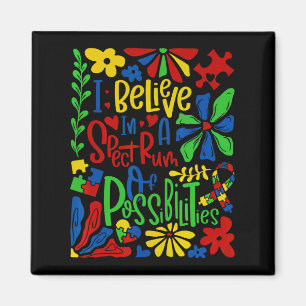 I Belive In A Spectrum Of Possibilities Autism Magnet